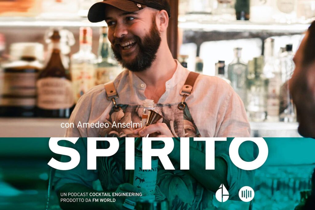 Copertina di Spirito, il nuovo podcast di Cocktail Engineering, ideato da Amedeo Anselmi e prodotto da FM World