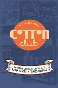 Il libro dei cocktail del Cotton Club scritto da Charlie Connoly